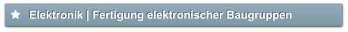 Elektronik | Fertigung elektronischer Baugruppen