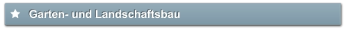 Garten- und Landschaftsbau