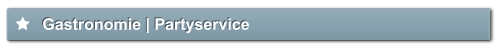 Gastronomie | Partyservice