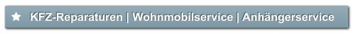 KFZ-Reparaturen | Wohnmobilservice | Anhängerservice