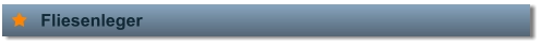Fliesenleger